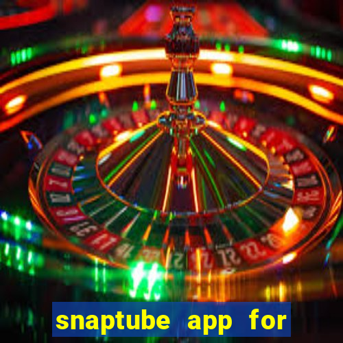 snaptube app for windows 7